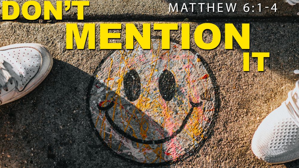 Don't Mention It (Matthew 6:1-4) Image