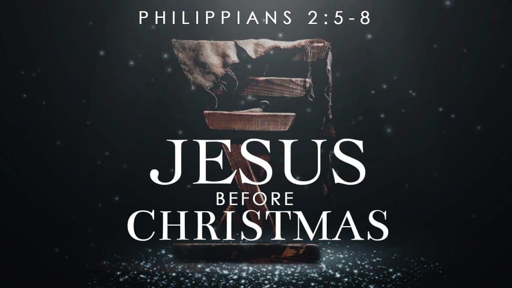 Jesus Before Christmas (Philippians 2:5-8) Image